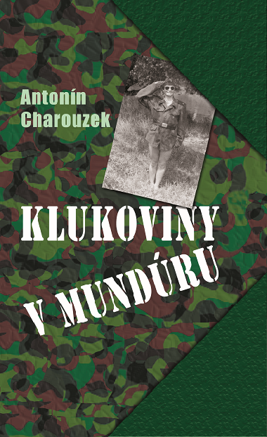 Klukoviny v mundúru - Antonín Charouzek 