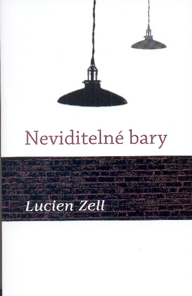 Neviditeln bary - Lucien Zell 