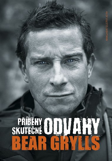 Příběhy skutečné odvahy - Bear Grylls 