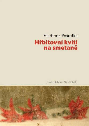 Hřbitovní kvítí na smetaně - Vladimír Poštulka 