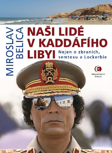 Naši lidé v Kaddáfího Libyi - Miroslav Belica 