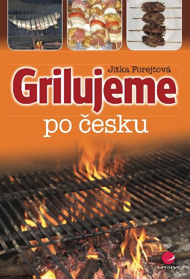 Grilujeme po esku - Jitka Forejtov 