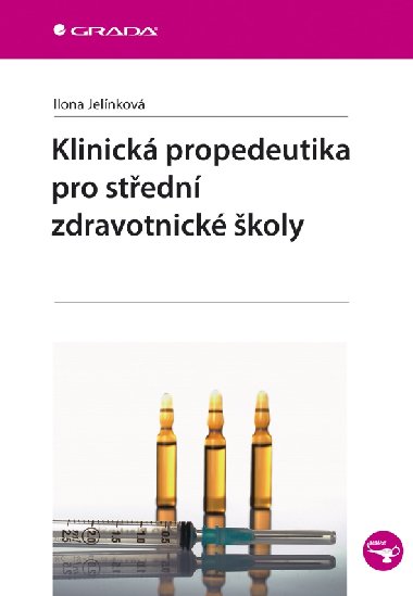 Klinick propedeutika pro stedn zdravotnick koly - Ilona Jelnkov 