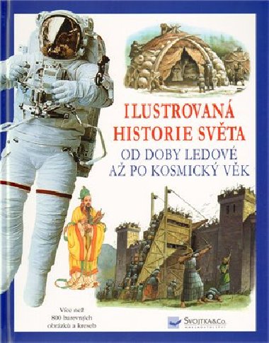 Ilustrovan historie svta od doby ledov a po kosmick vk - Philip Brooks