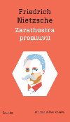 Zarathustra promluvil / Also sprach Zarathustra - Friedrich Nietzsche