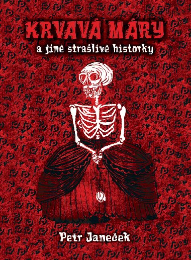 Krvav Mry a jin straliv historky - Petr Janeek 