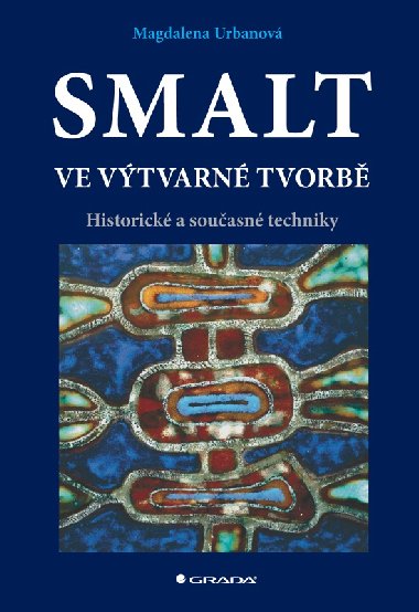 Smalt ve vtvarn tvorb - Magdalena Urbanov 