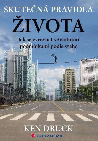 Skuten pravidla ivota - Ken Druck 