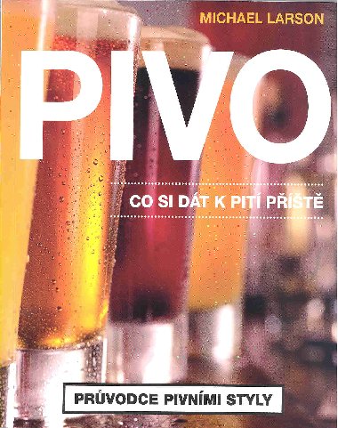 Pivo: Co si dt k pit pt - Michael Larson 