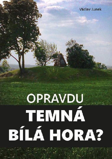Opravdu temn Bl hora? - Vclav Junek 