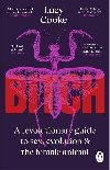 Bitch: What does it mean to be female? - Cooke Lucy