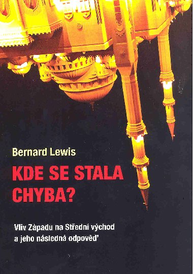 Kde se stala chyba ? - Bernard Lewis 