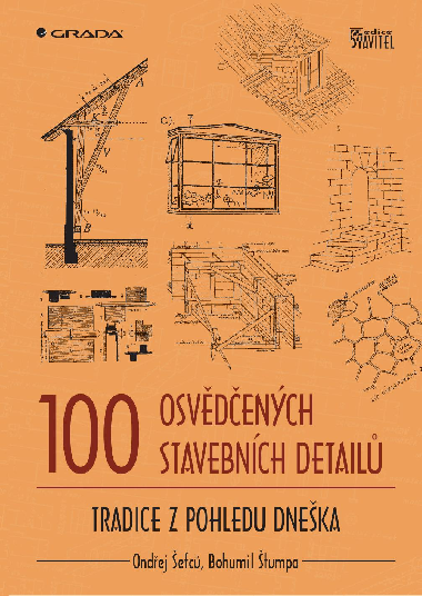 100 osvědčených stavebních detailů - Bohumil Štumpa , Bohumil Štumpa Ondřej Šefců 