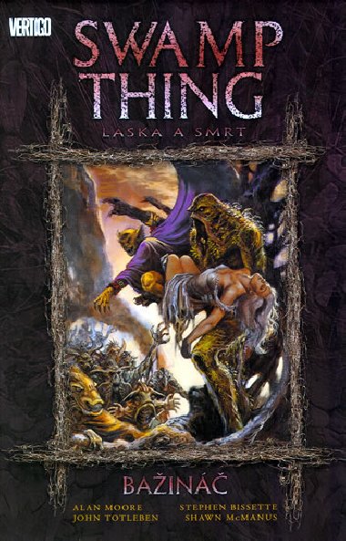 Bain swamp thing - Alan Moore; Stephen Bissette