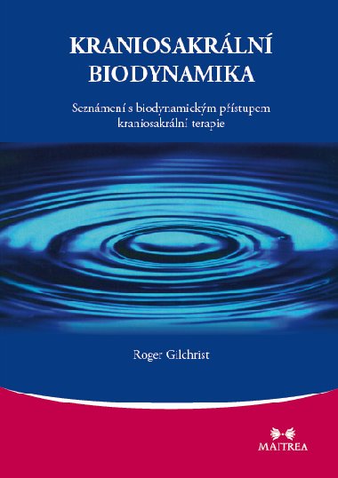 Kraniosakrln biodynamika - Roger Gilchrist 