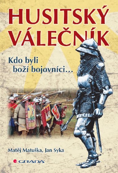 Husitský válečník - Matěj Matuška , Matěj Matuška Jan Syka 
