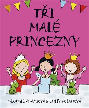 Ti mal princezny - Georgie Adamsov; Emily Bolamov
