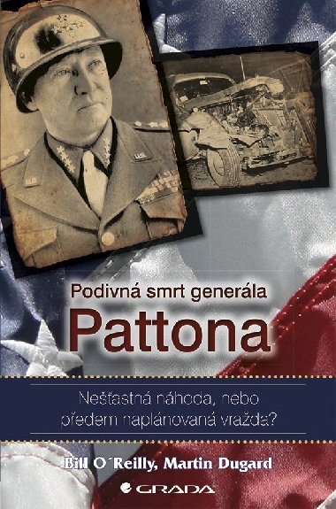 Podivná smrt generála Pattona - Martin Dugard , Martin Dugard Bill O´Reilly 