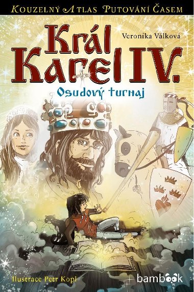 Krl Karel IV. - Veronika Vlkov , Veronika Vlkov Petr Kopl 