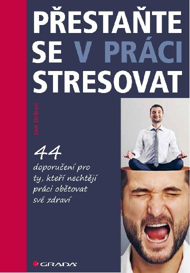 Pestate se v prci stresovat - Jan Urban 