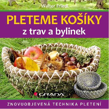 Pleteme koky z trav a bylinek - Walter Friedl 