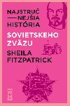 Najstrunejia histria Sovietskeho zvzu - Sheila Fitzpatrick