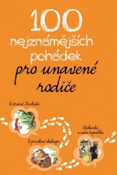 100 nejznmjch pohdek pro unaven rodie - autor kolektiv 