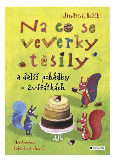 Na co se veverky těšily a další pohádky o zvířátkách - Jindřich Balík 