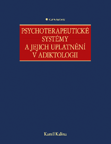 Psychoterapeutick systmy a jejich uplatnn v adiktologii - Kamil Kalina 