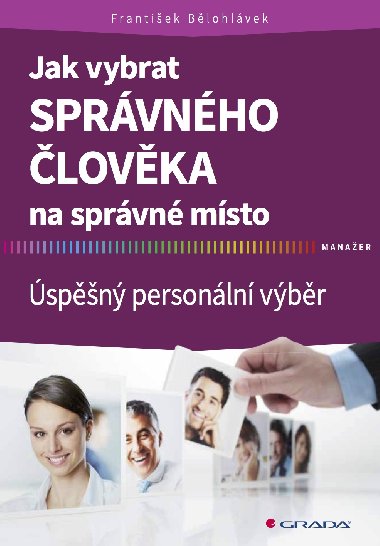 Jak vybrat sprvnho lovka na sprvn msto - Frantiek Blohlvek 