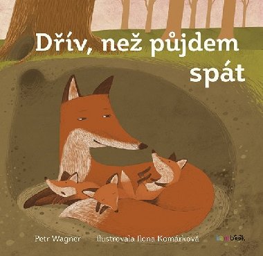 Dřív než půjdem spát - Ilona Komárková , Ilona Komárková Petr Wagner 