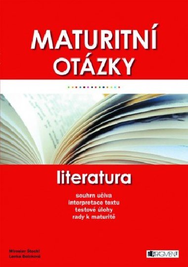 Maturitní otázky - Literatura - Miroslav Štochl , Miroslav Štochl Lenka Bolcková 