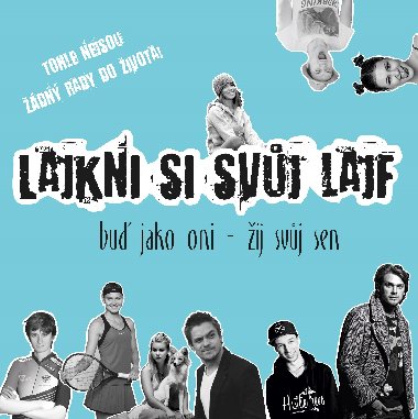 Lajkni si svůj lajf - Kolektiv , Kolektiv Tereza Paďourová 