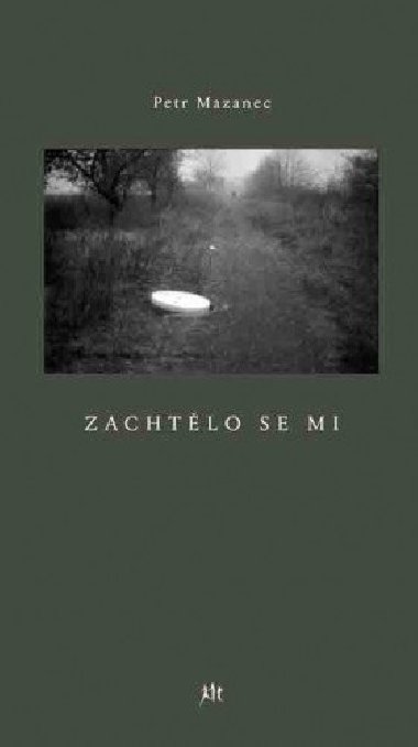 Zachtlo se mi - Petr Mazanec 