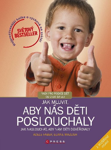 Jak mluvit, aby ns dti poslouchaly - Adele Faber , Adele Faber Elaine Mazlish 
