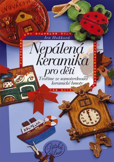 Neplen keramika pro dti - Iva Hokov 