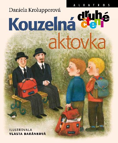Kouzeln aktovka - Daniela Krolupperov , Daniela Krolupperov Vlasta Barnkov 