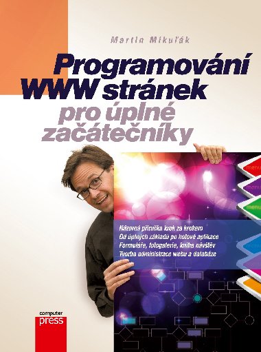 Programování WWW stránek pro úplné začátečníky - Martin Mikuľák 