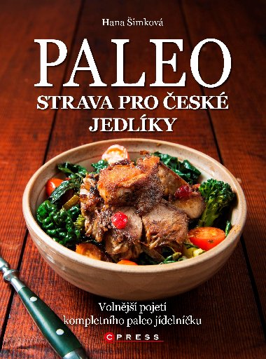 Paleo strava pro české jedlíky - Hana Čechová Šimková 