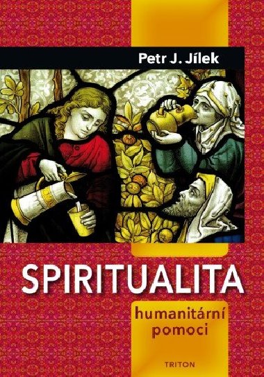 Spiritualita humanitrn pomoci - Petr J. Jlek 