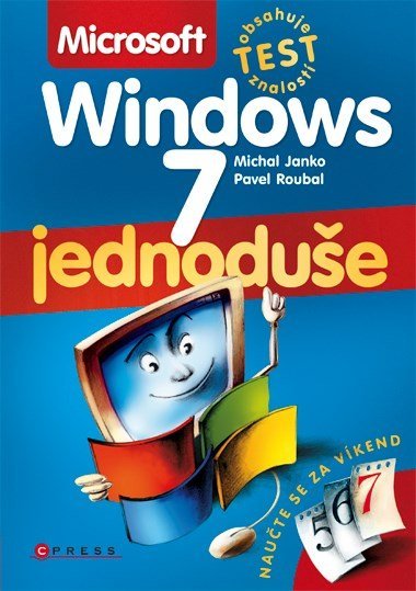 Microsoft Windows 7 Jednodue - Pavel Roubal , Pavel Roubal Michal Janko 