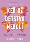 Ke u detstvo nebol - Lindsay  C. Gibson