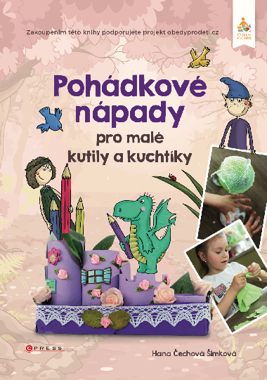 Pohdkov npady pro mal kutily a kuchtky - Hana echov imkov 
