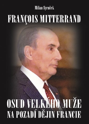 Francois Mitterrand - Milan Syruek 