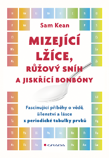 Mizejc lce, rov snh a jiskc bonbny - Sam Kean 