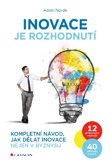 Inovace je rozhodnutí - Adam Novák 