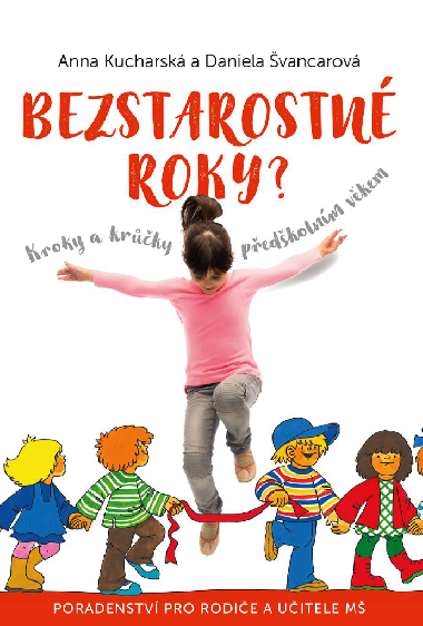 Bezstarostné roky? - Daniela Švancarová , Daniela Švancarová Anna Kucharská 