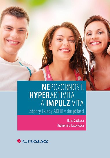 Nepozornost, hyperaktivita a impulzivita - Drahomra Jucoviov , Drahomra Jucoviov Hana kov 