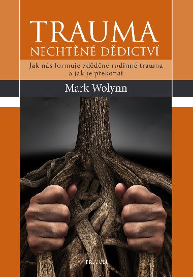 Trauma: nechtn ddictv - Mark Wolynn 