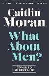 What About Men? - Moranová Caitlin